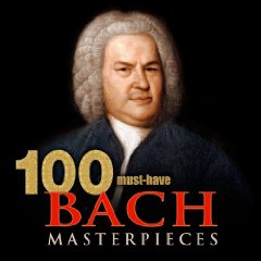 100 Must-Have Bach Masterpieces
