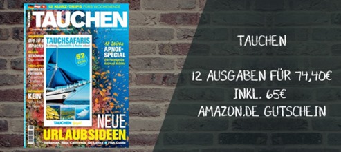 Bild zu 12 Ausgaben der Zeitschrift “TAUCHEN” für 74,40€ + 65€ Amazon.de Gutschein (oder 60€ Verrechnungscheck)