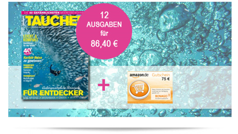 Bild zu 12 Ausgaben der Zeitschrift “TAUCHEN” für 86,40€ + 80€ Amazon.de Gutschein als Prämie für den Werber